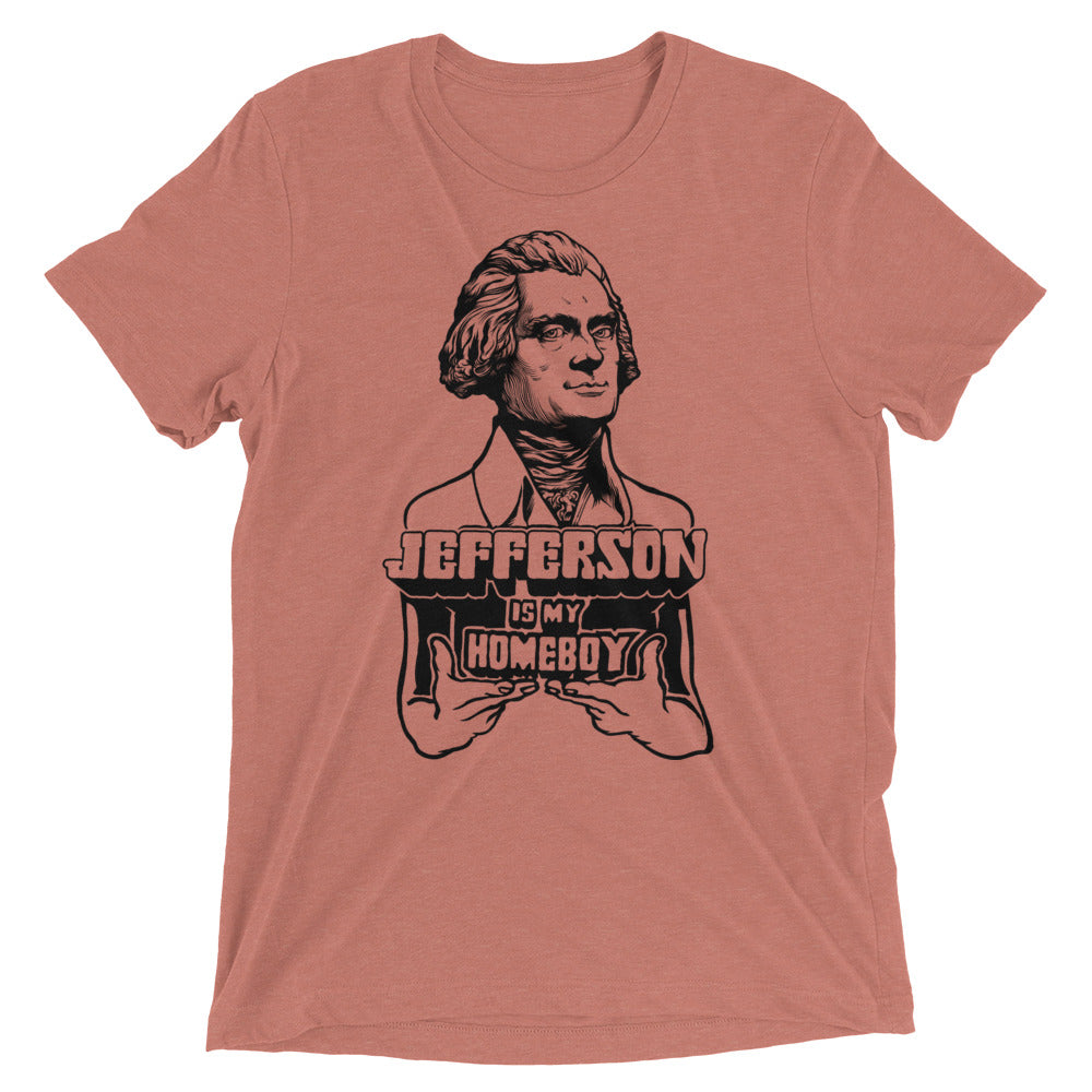 Jefferson is My Homeboy Tri-Blend T-Shirt