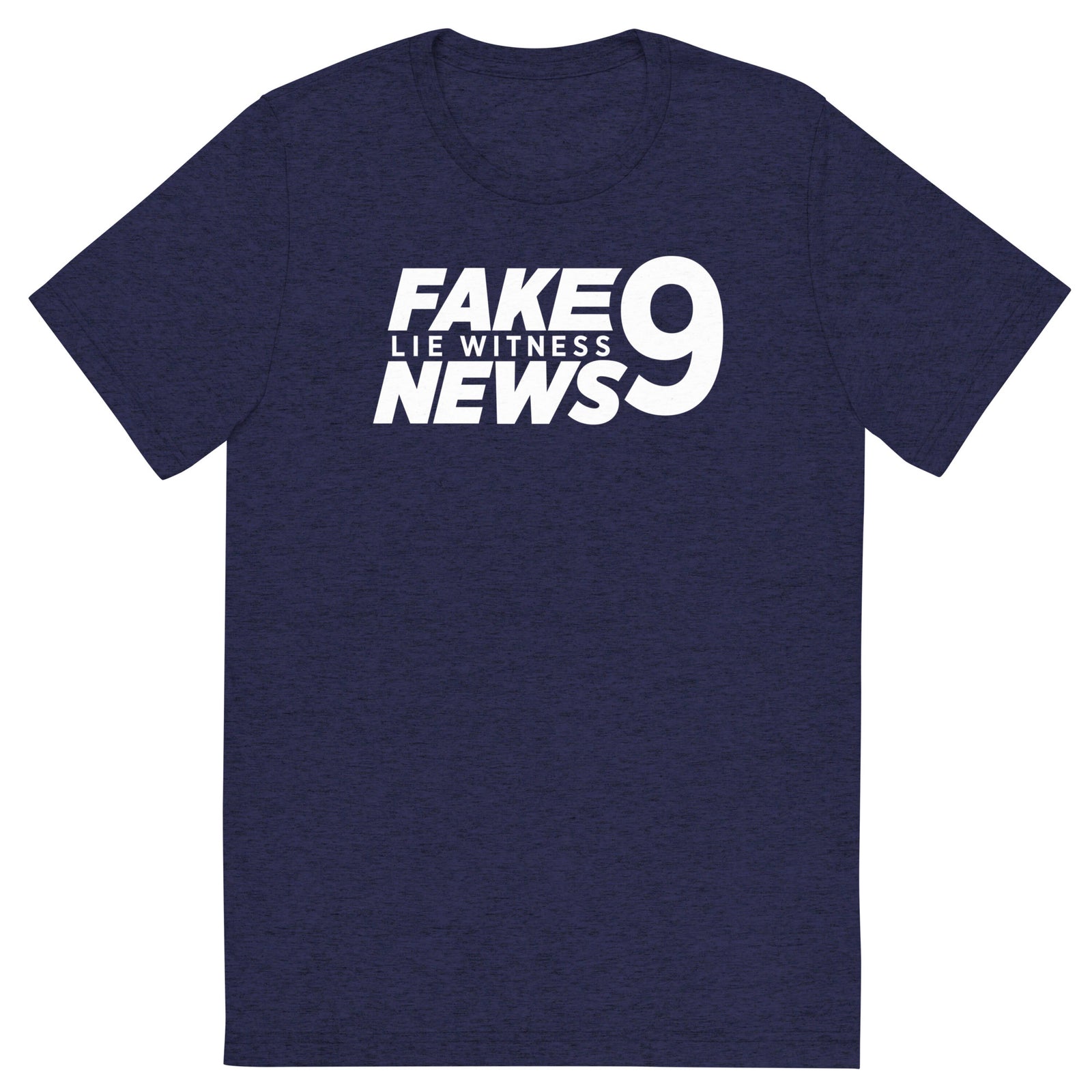 Fake 9 Lie Witness News Tri-Blend T-shirt