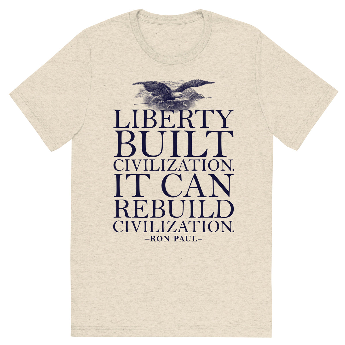 Liberty Can Rebuild Civilization Tri-Blend Graphic T-Shirt