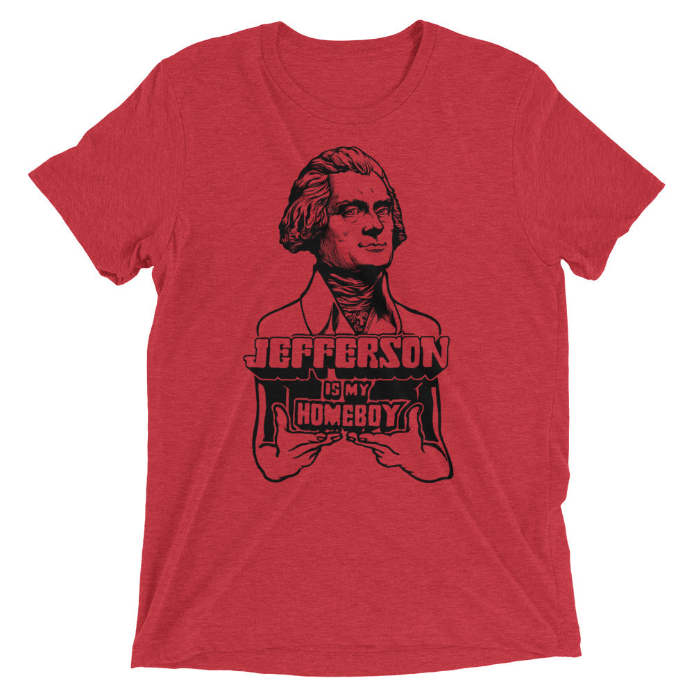 Jefferson is My Homeboy Tri-Blend T-Shirt