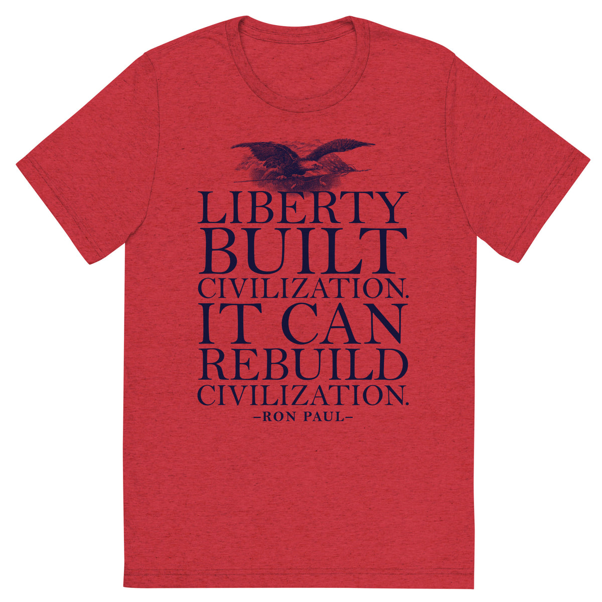 Liberty Can Rebuild Civilization Tri-Blend Graphic T-Shirt