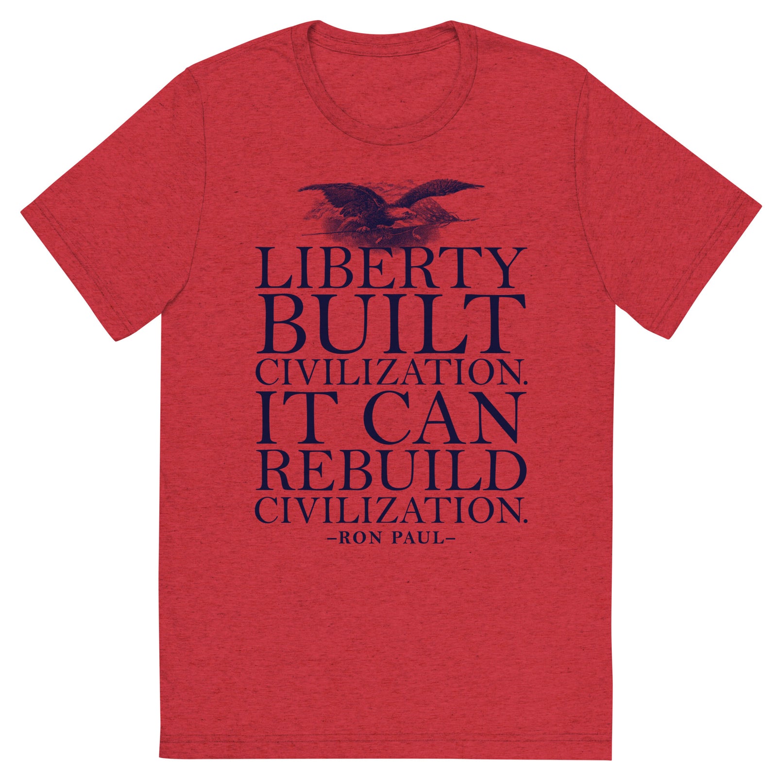 Liberty Can Rebuild Civilization Tri-Blend Graphic T-Shirt