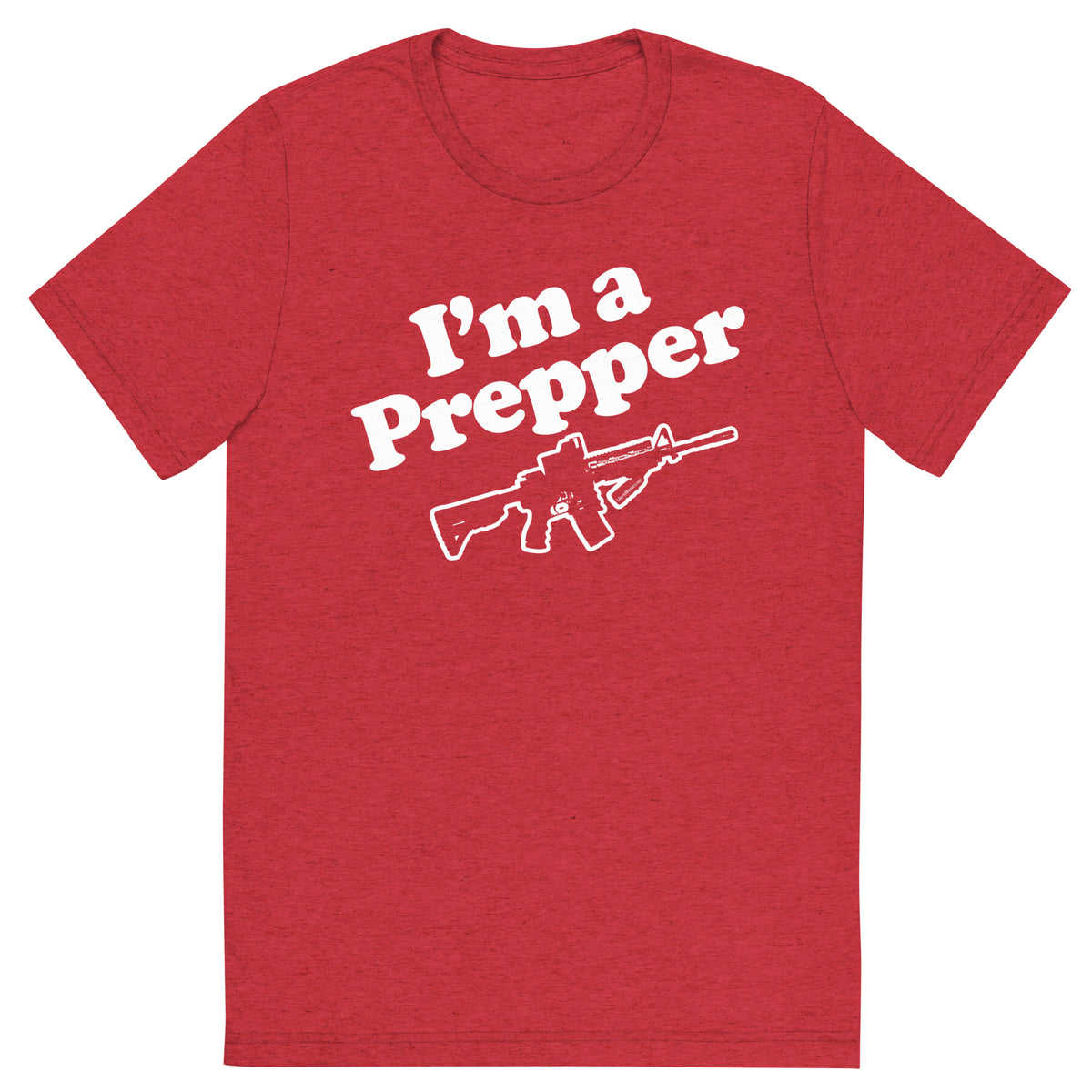 I&#39;m A Prepper Tri-Blend Graphic T-Shirt