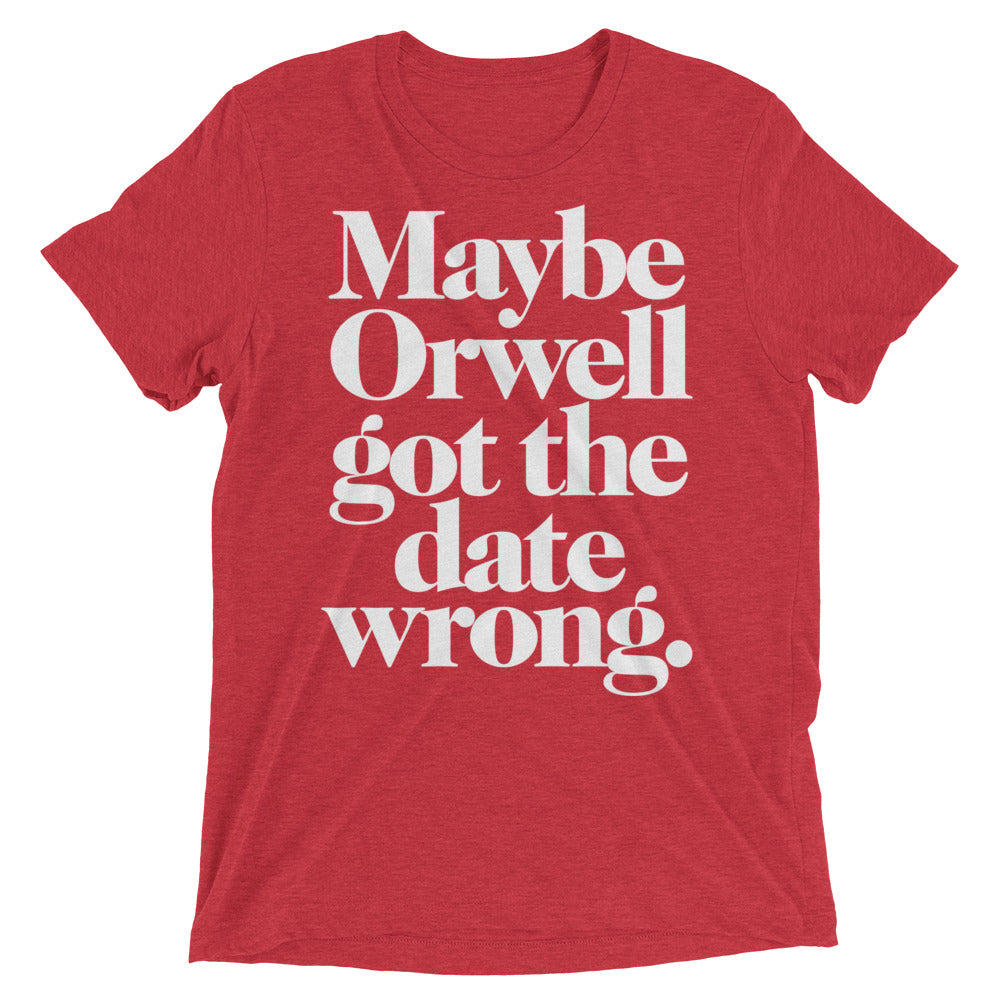 Maybe Orwell Got The Date Wrong Unisex Tri-Blend Track Shirt