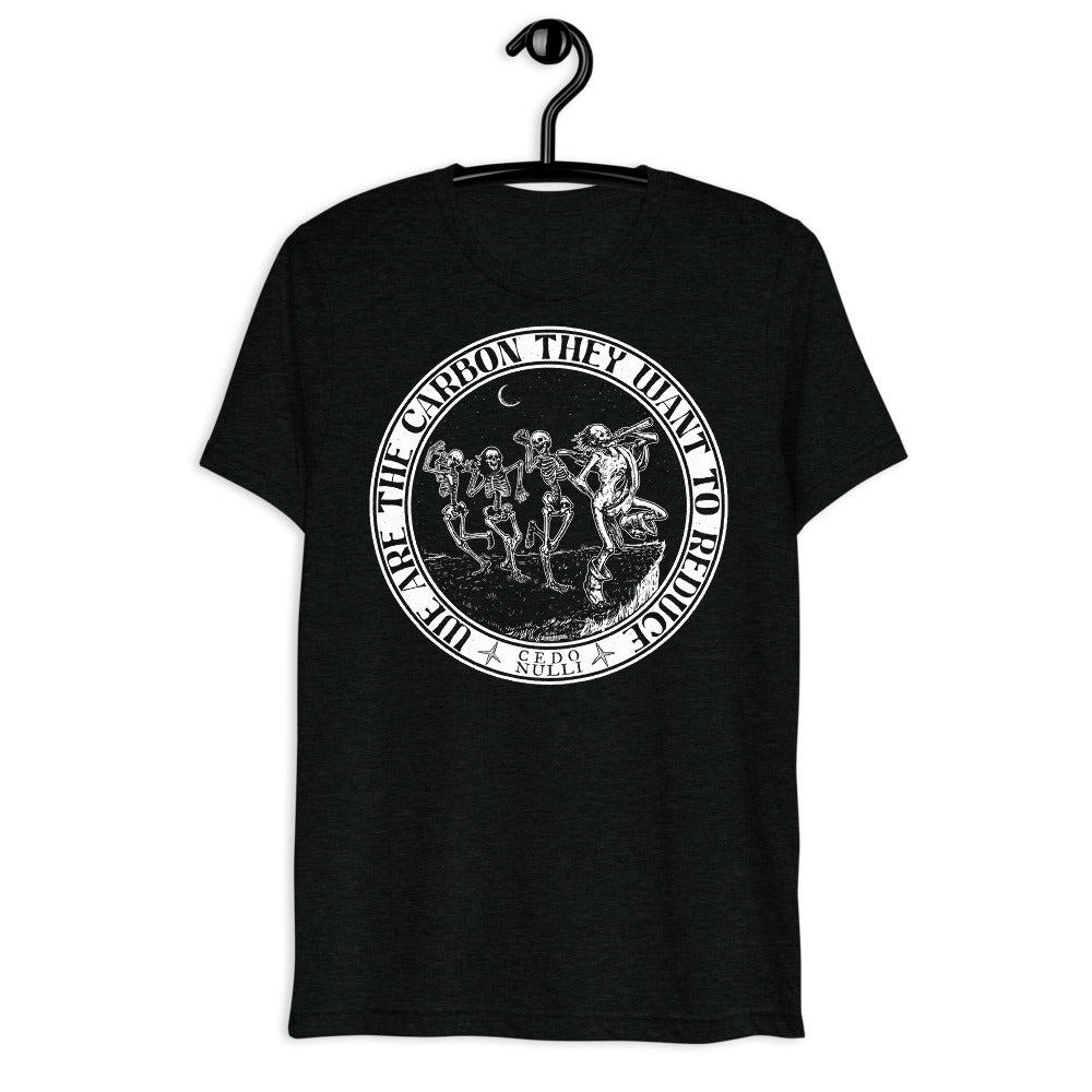 We Are the Carbon They Want To Reduce Tri-Blend T-Shirt