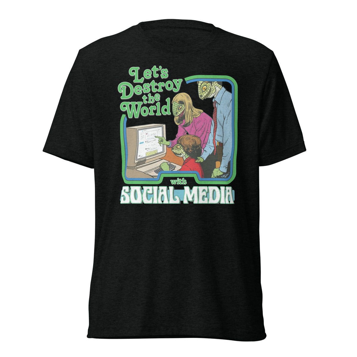 Let&#39;s Destroy the World With Social Media Tri-blend T-Shirt