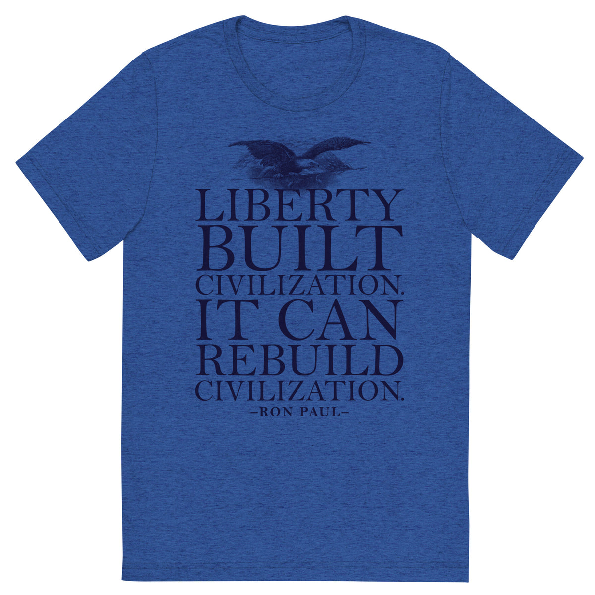 Liberty Can Rebuild Civilization Tri-Blend Graphic T-Shirt