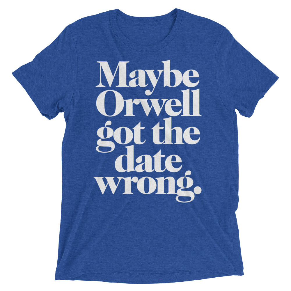 Maybe Orwell Got The Date Wrong Unisex Tri-Blend Track Shirt