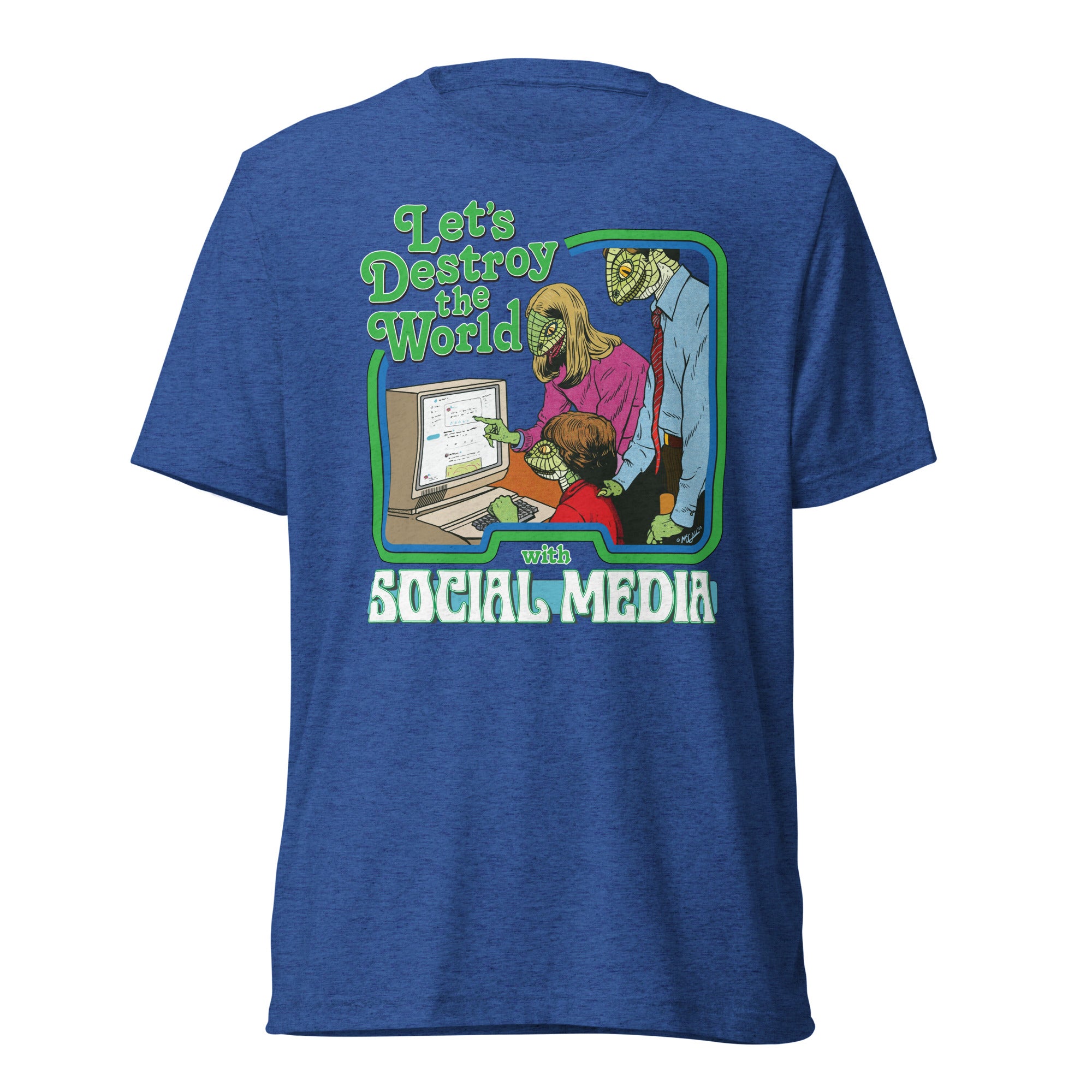 Let's Destroy the World With Social Media Tri-blend T-Shirt
