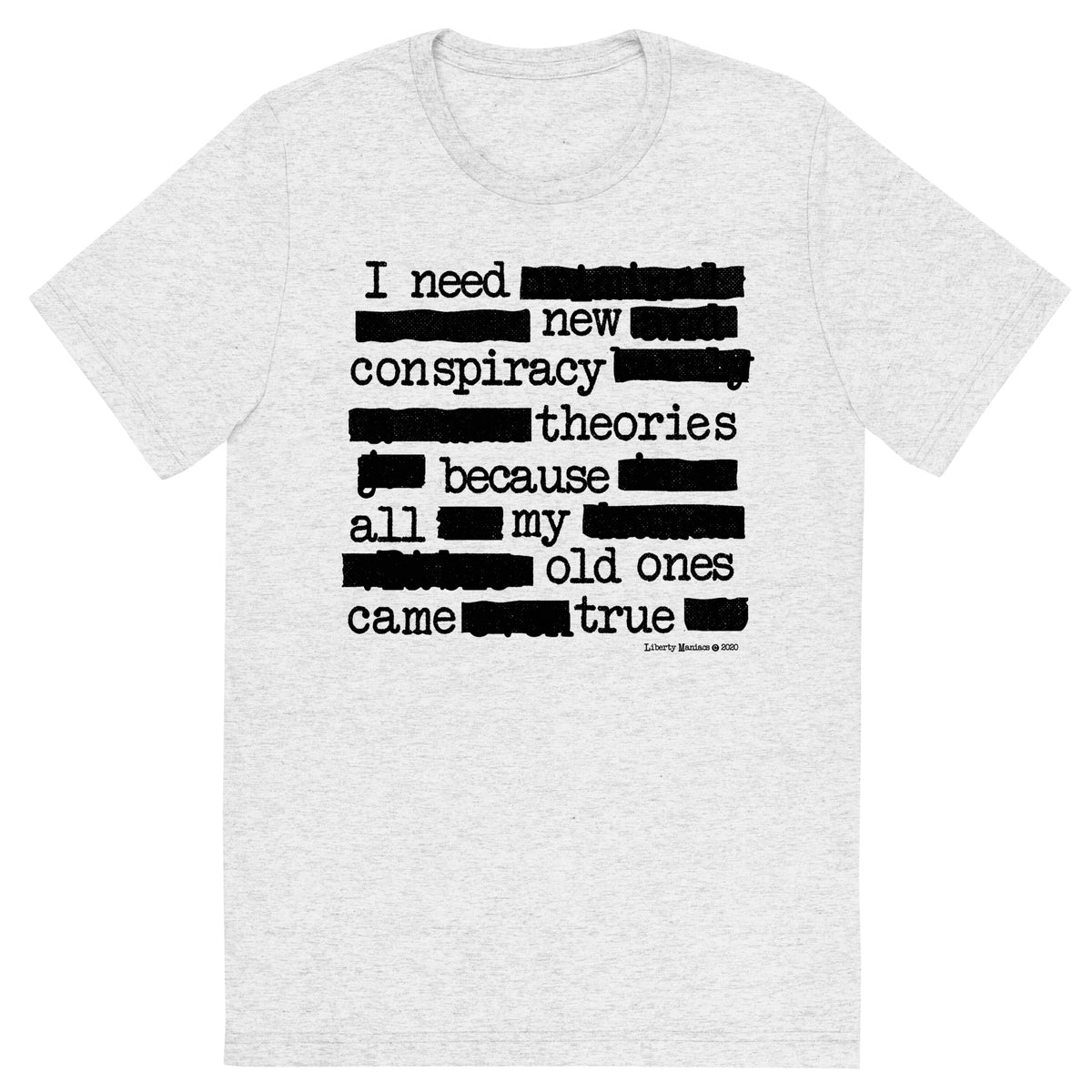 I Need New Conspiracy Theories Redacted Unisex Tri-Blend Track Shirt
