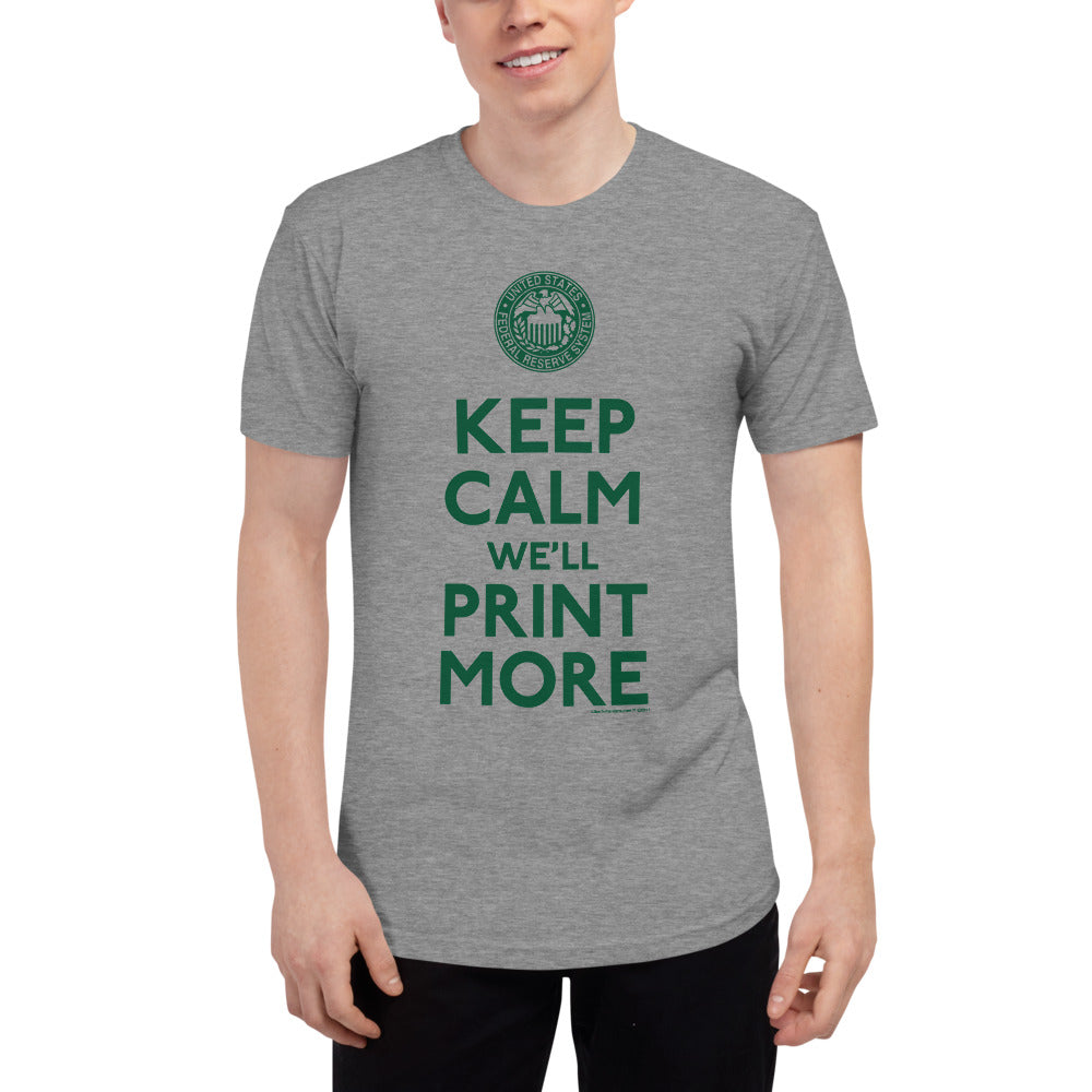 Keep Calm We'll Print More Federal Reserve Tri-Blend T-Shirt - Liberty  Maniacs