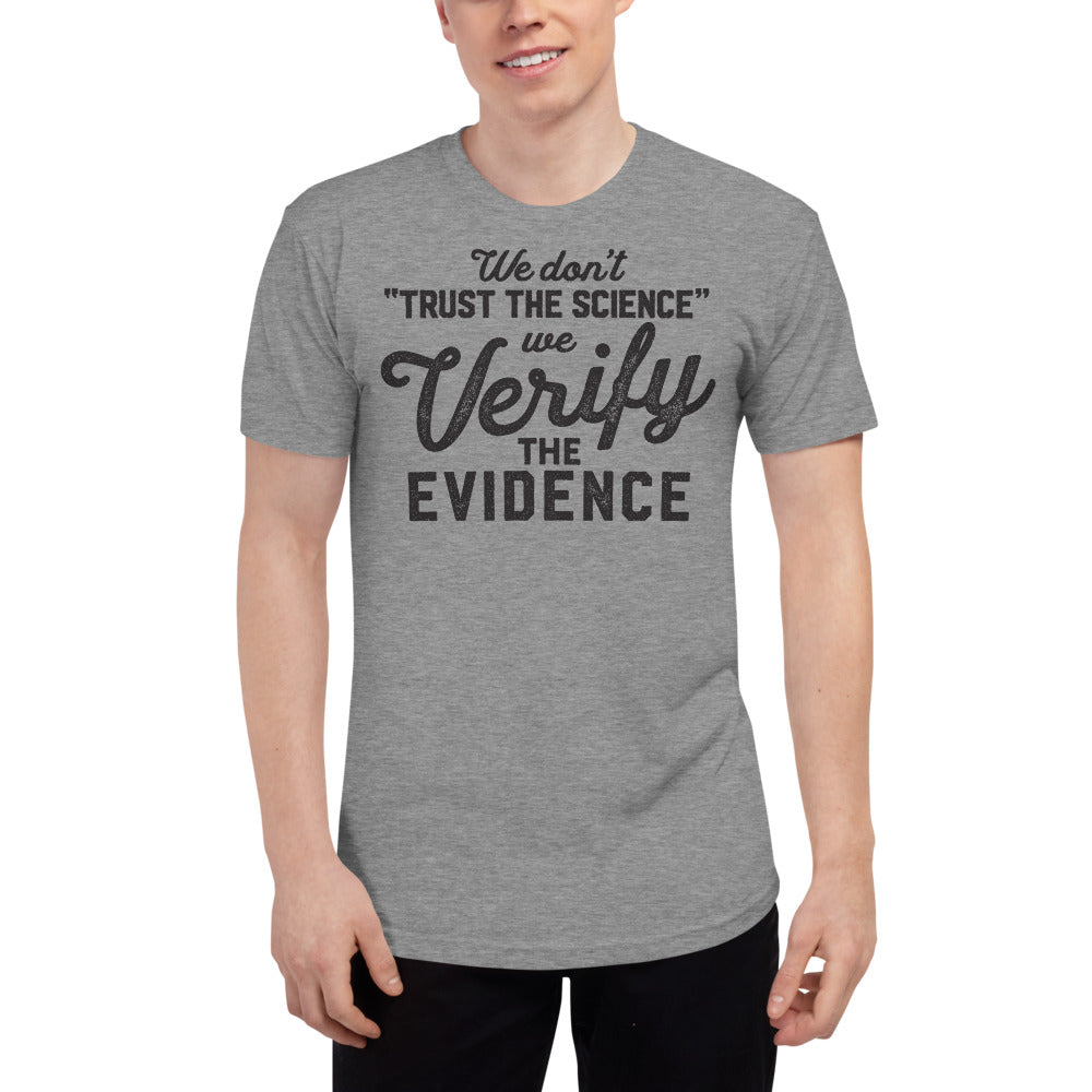 We Don't Trust the Science We Verify the Evidence Unisex Tri-Blend Track Shirt