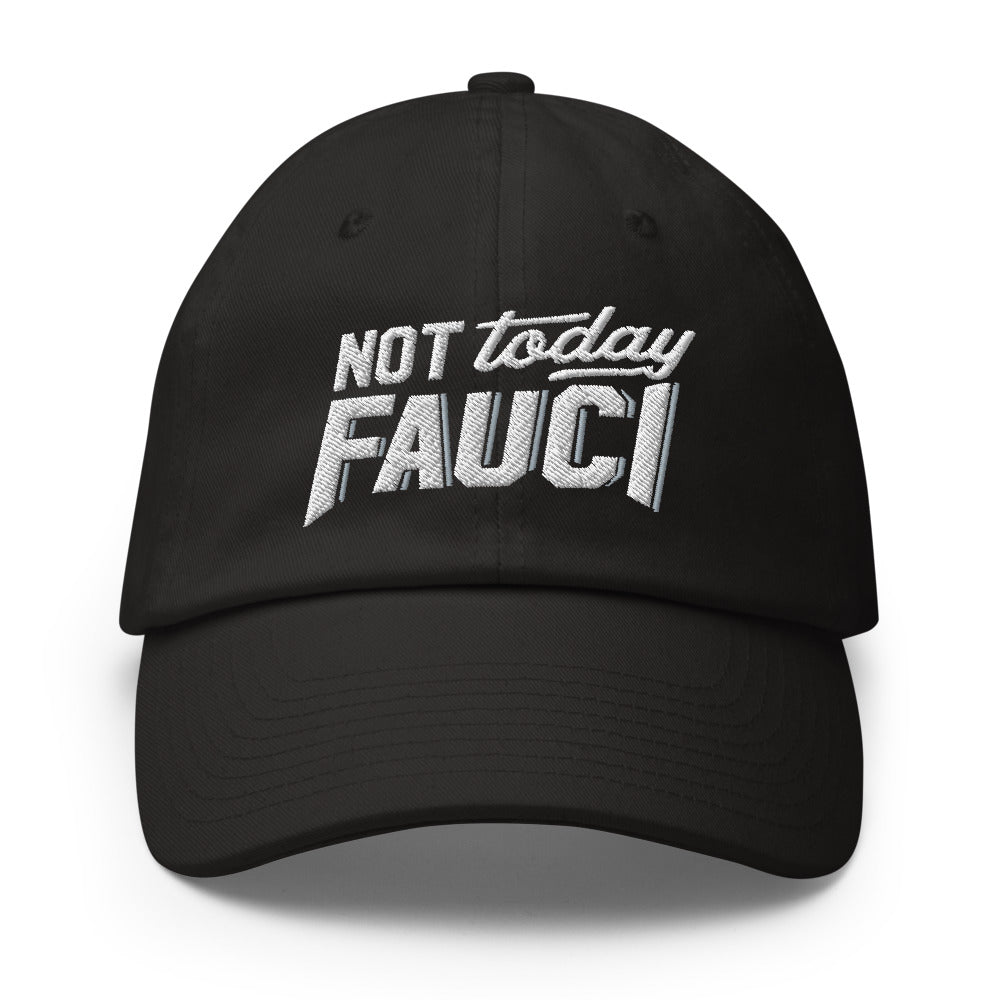 Not Today Fauci Unstructured Twill Cotton Cap