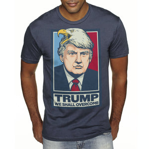 Donald Trump We Shall Overcomb T-Shirt by Liberty Maniacs