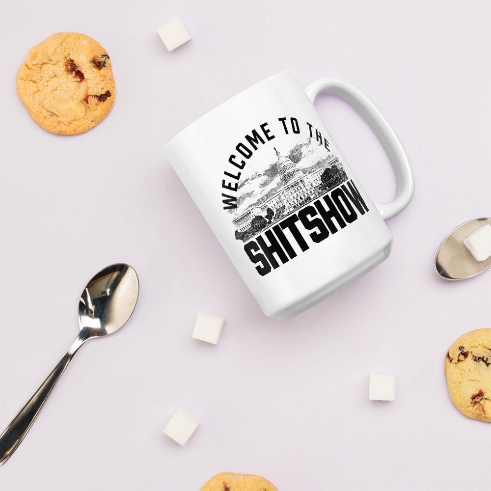 Welcome to the Shitshow Congressional Coffee Mug