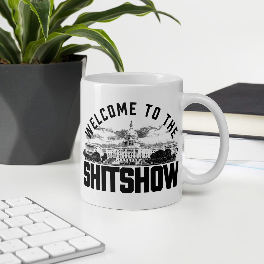 Welcome to the Shitshow Congressional Coffee Mug