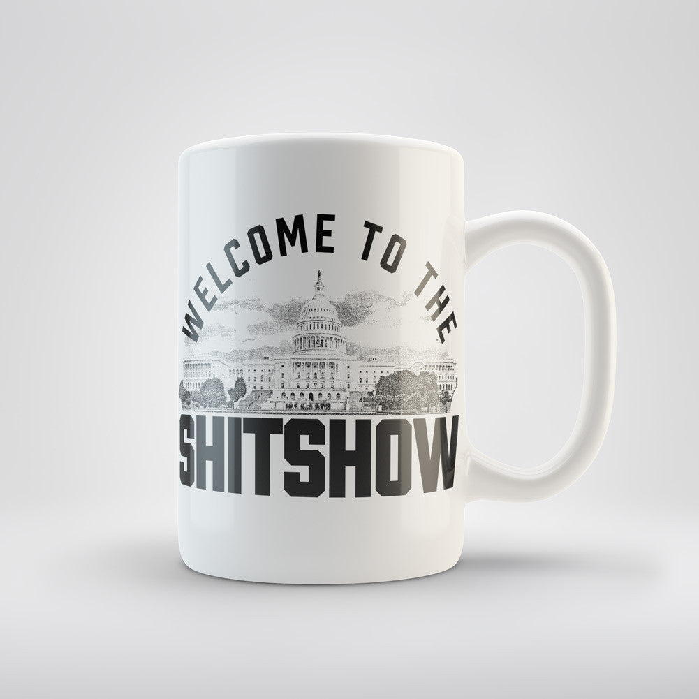 Welcome to the Shitshow Congressional Coffee Mug
