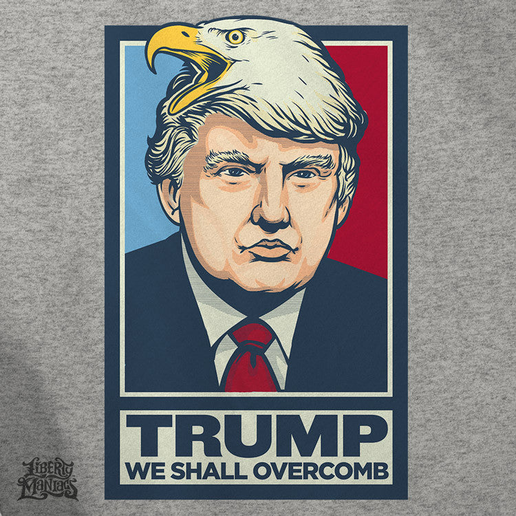 Donald Trump We Shall Overcomb design. Copyright Liberty Maniacs