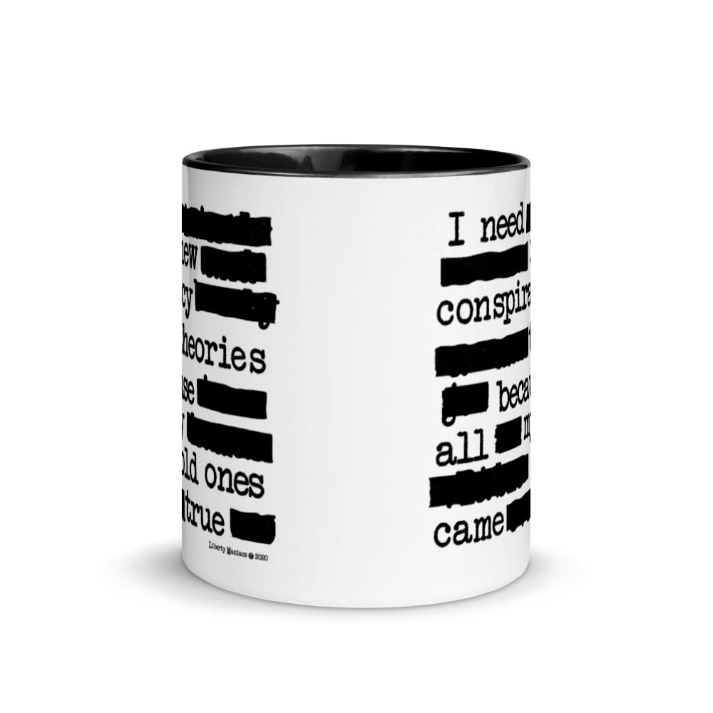 I Need New Conspiracy Theories Mug
