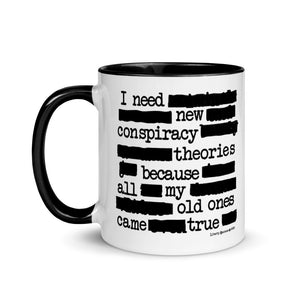 I Need New Conspiracy Theories Mug