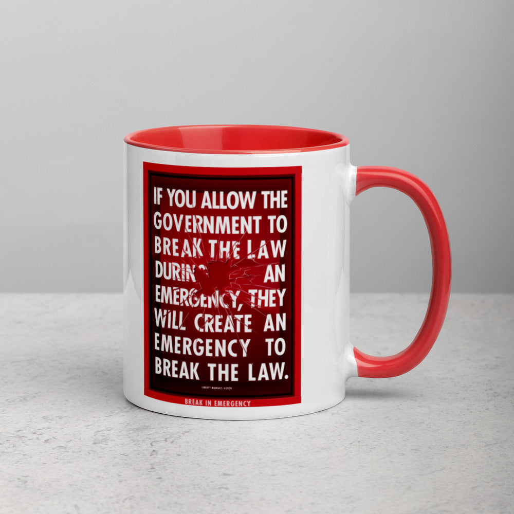 If You Allow The Government To Break The Law During An Emergency Mug