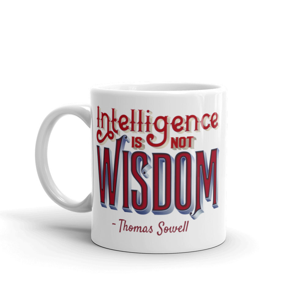 Intelligence Is Not Wisdom Thomas Sowell Quote White glossy mug
