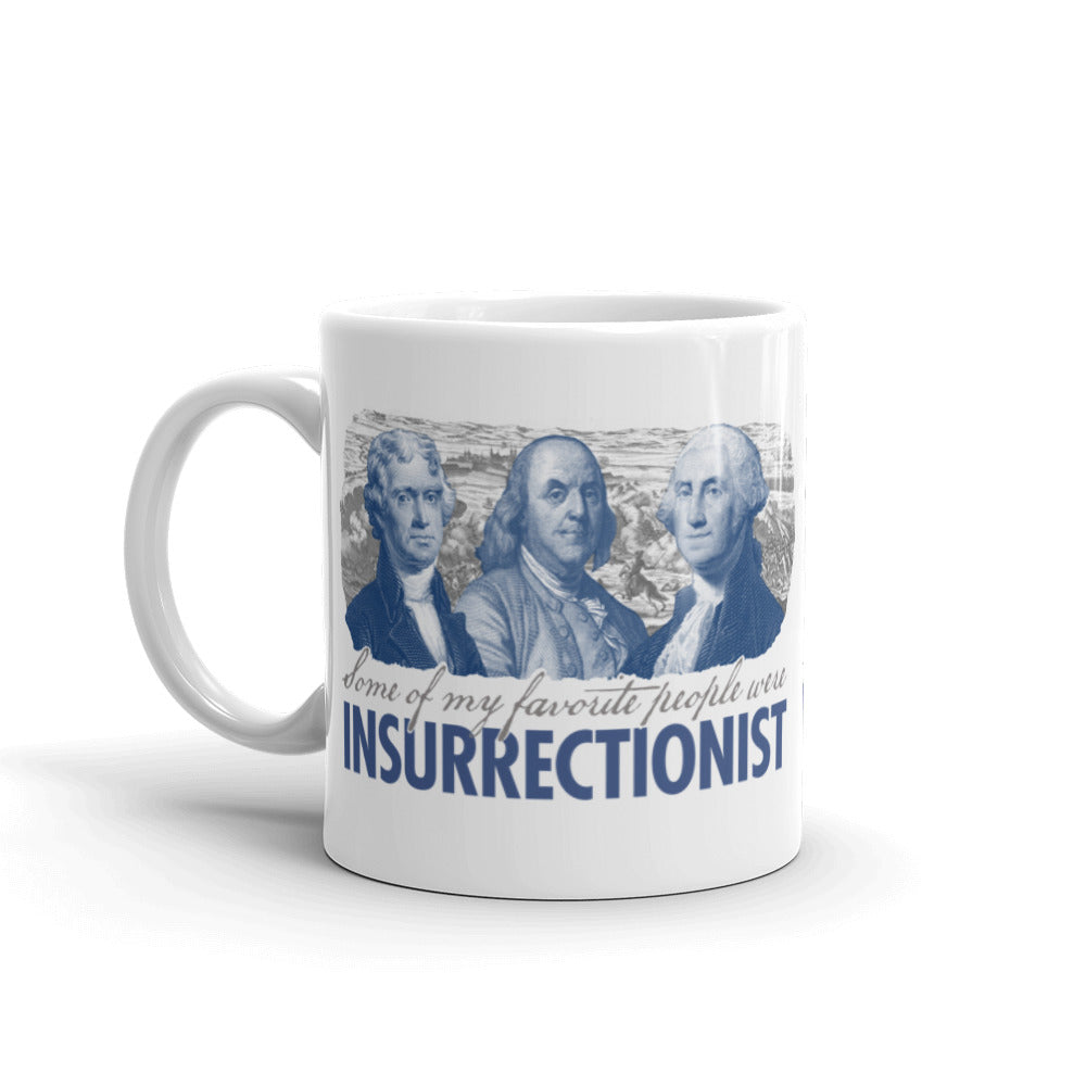 Some of My Favorite People Were Insurrectionist Mug