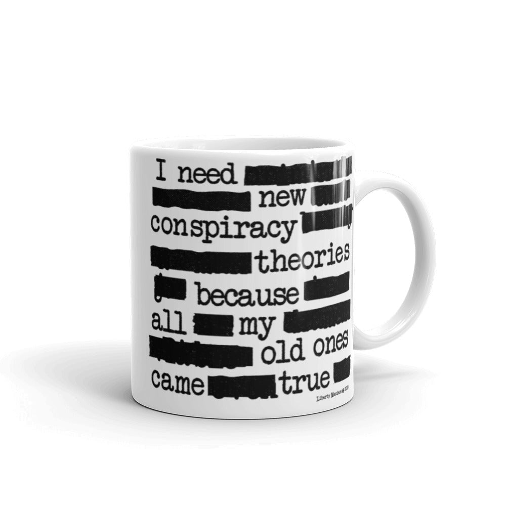 I Need New Conspiracy Theories  Mug