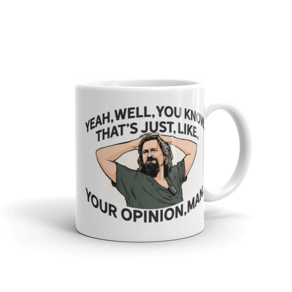 Yeah, Well, You Know, That&#39;s Just, Like, Your Opinion, Man The Dude Mug