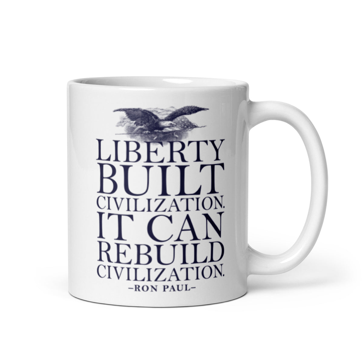 Liberty Can Rebuild Civilization Coffee Mug
