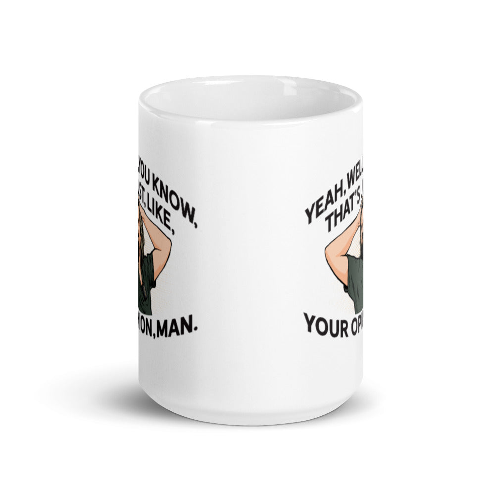 Yeah, Well, You Know, That&#39;s Just, Like, Your Opinion, Man The Dude Mug