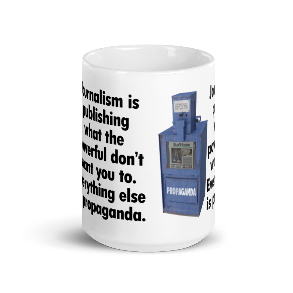 Journalism is Publishing What the Powerful Don&#39;t Want Mug