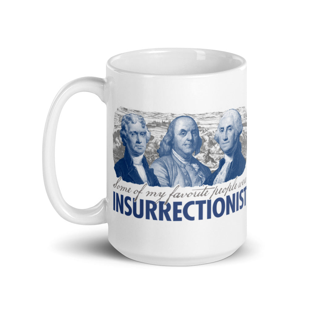 Some of My Favorite People Were Insurrectionist Mug
