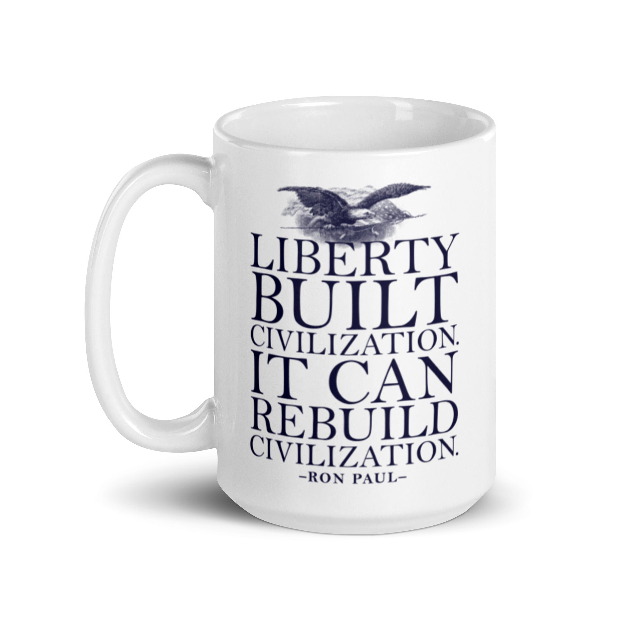 Liberty Can Rebuild Civilization Coffee Mug