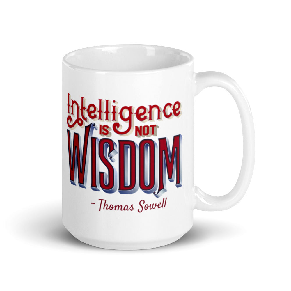 Intelligence Is Not Wisdom Thomas Sowell Quote White glossy mug