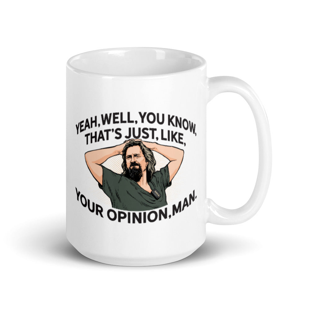 Yeah, Well, You Know, That&#39;s Just, Like, Your Opinion, Man The Dude Mug