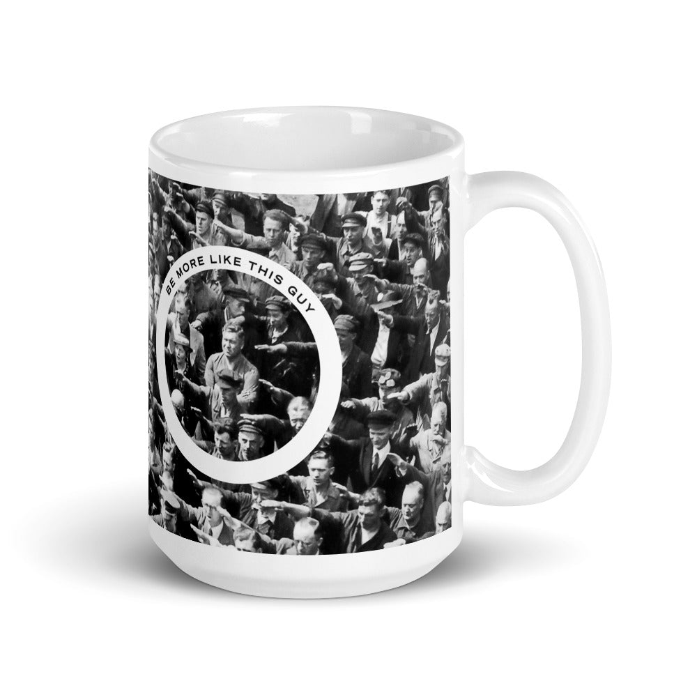 Be More Like This Guy August Landmesser Coffee Mug