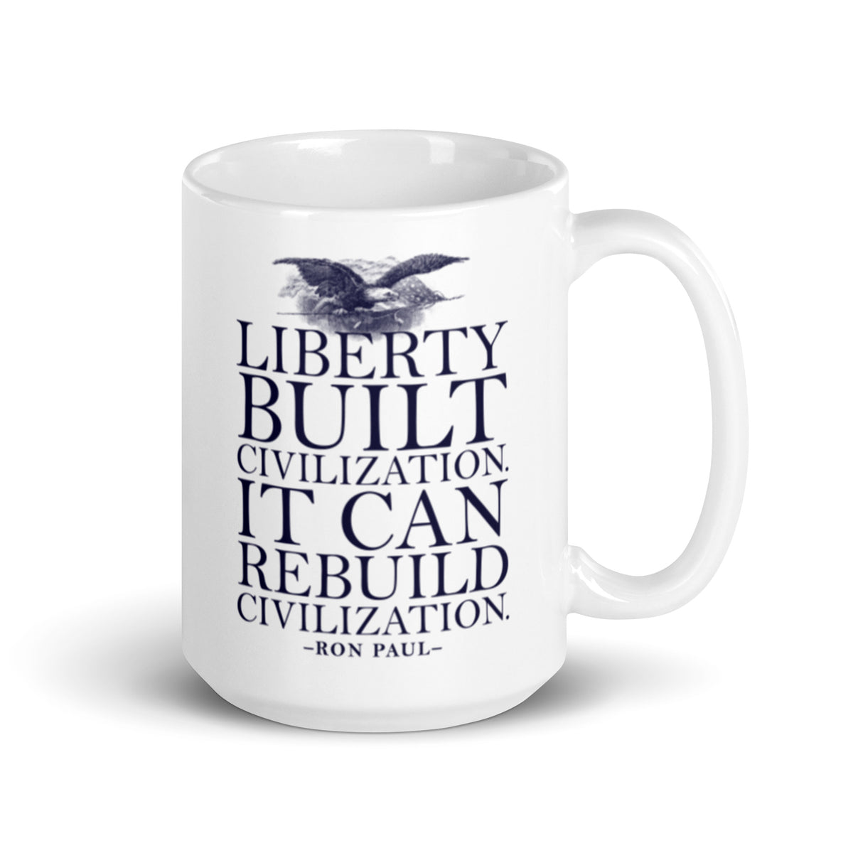 Liberty Can Rebuild Civilization Coffee Mug