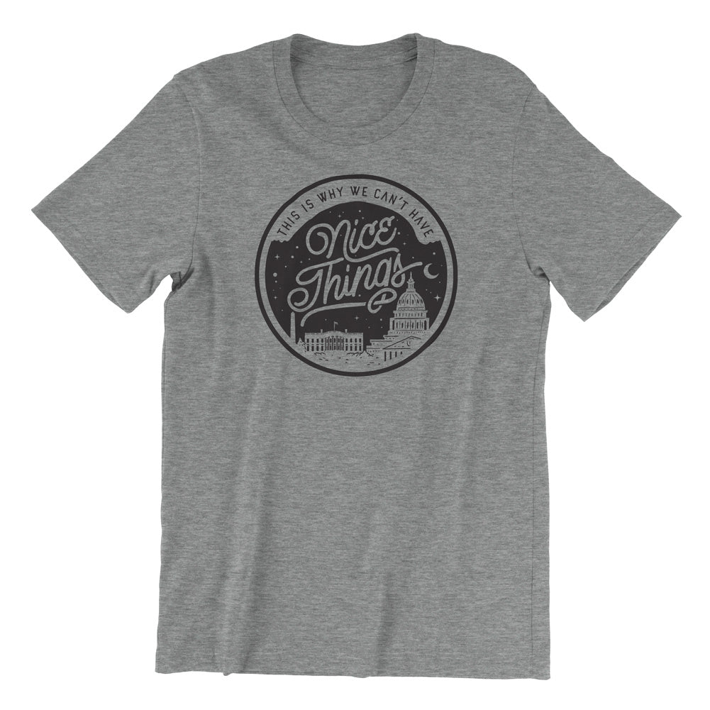 Washington DC This Is Why We Can&#39;t Have Nice Things Graphic T-Shirt