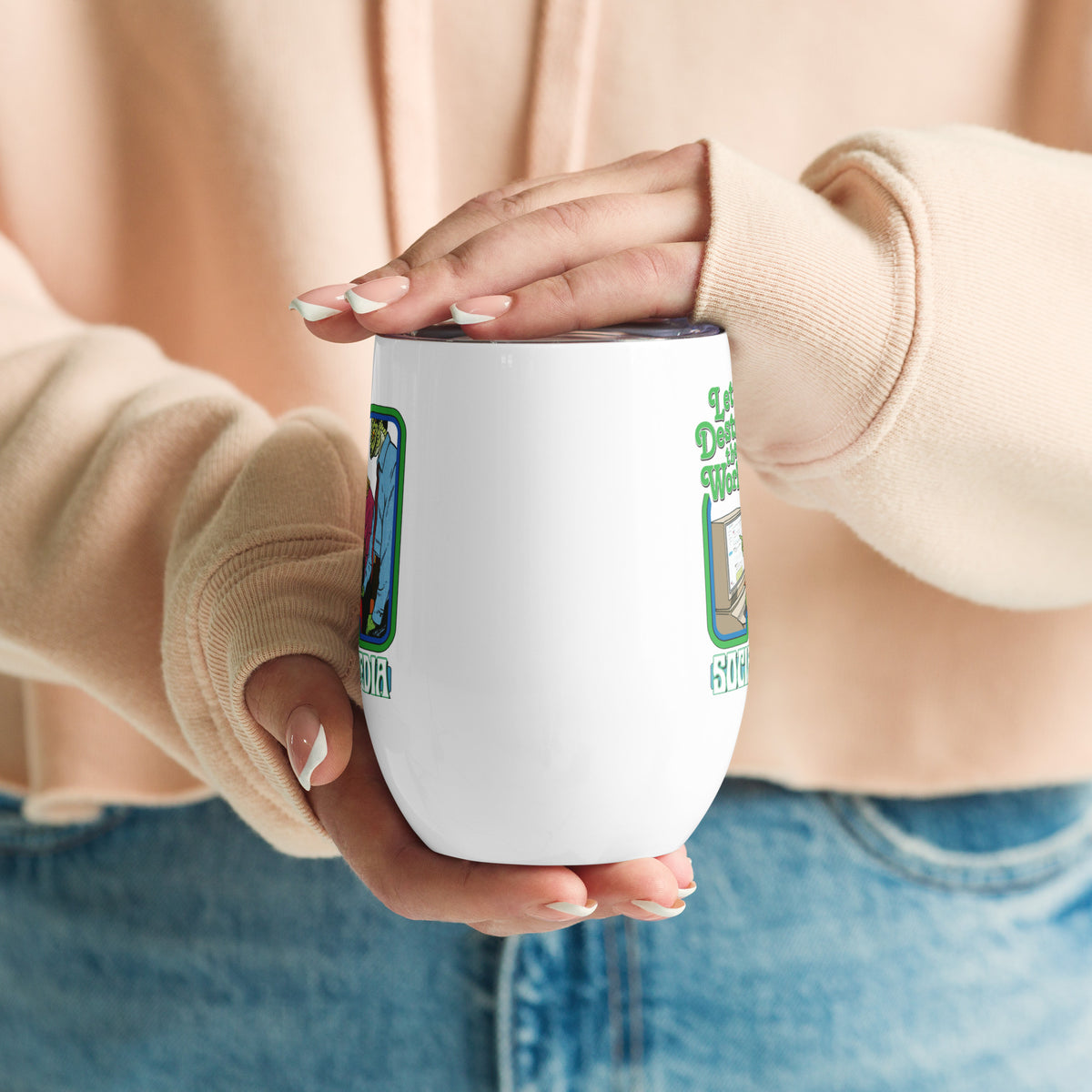 Let&#39;s Destroy the World with Social Media Wine tumbler