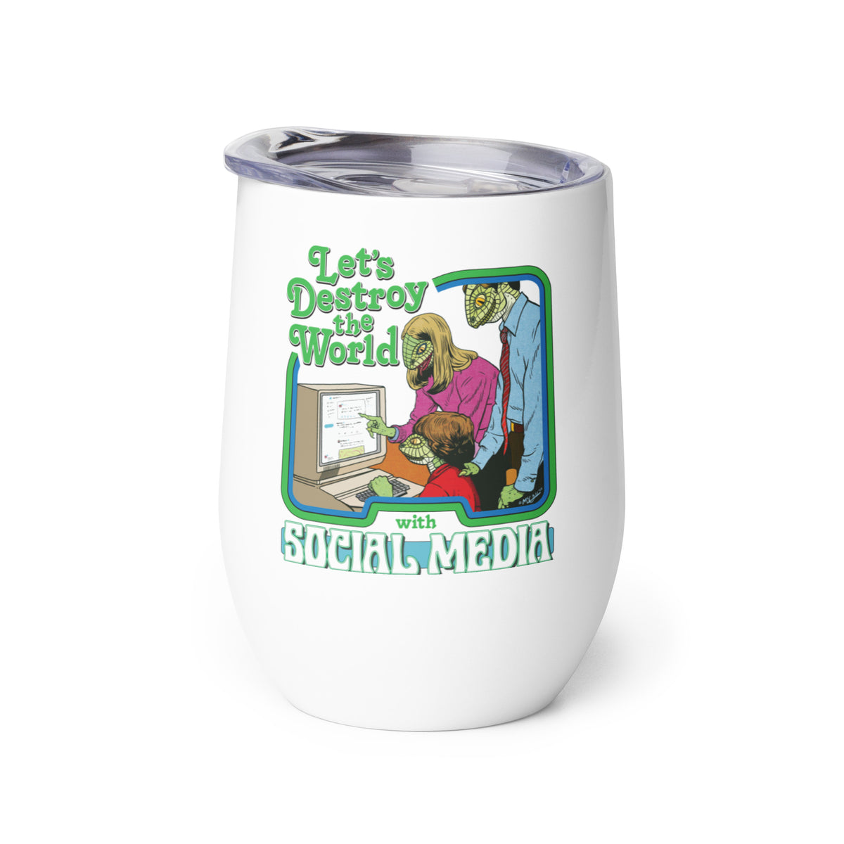 Let&#39;s Destroy the World with Social Media Wine tumbler