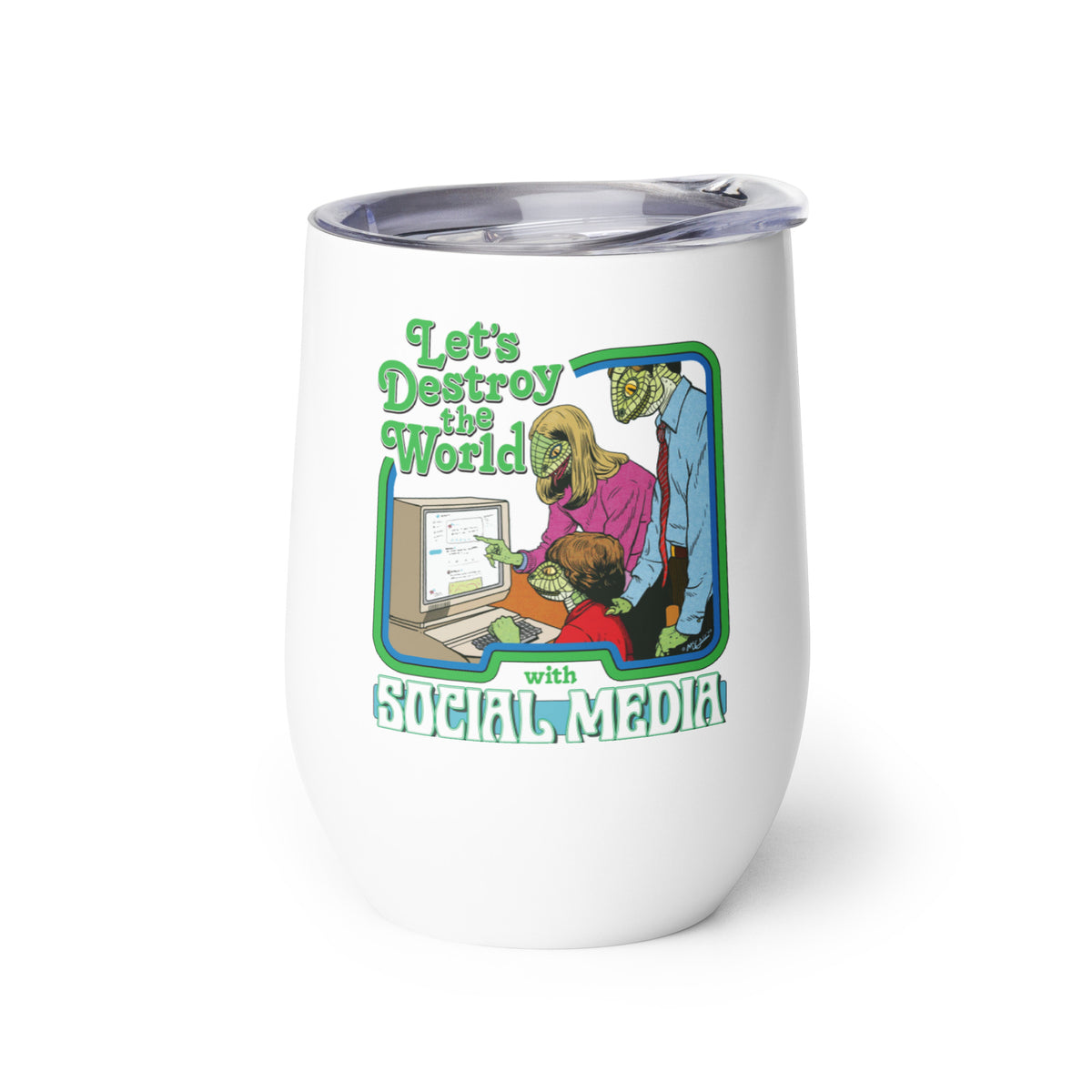 Let&#39;s Destroy the World with Social Media Wine tumbler