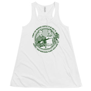 I Want Gay Married Couples To Protect Their Marijuana Plants With Guns Women's Flowy Racerback Tank