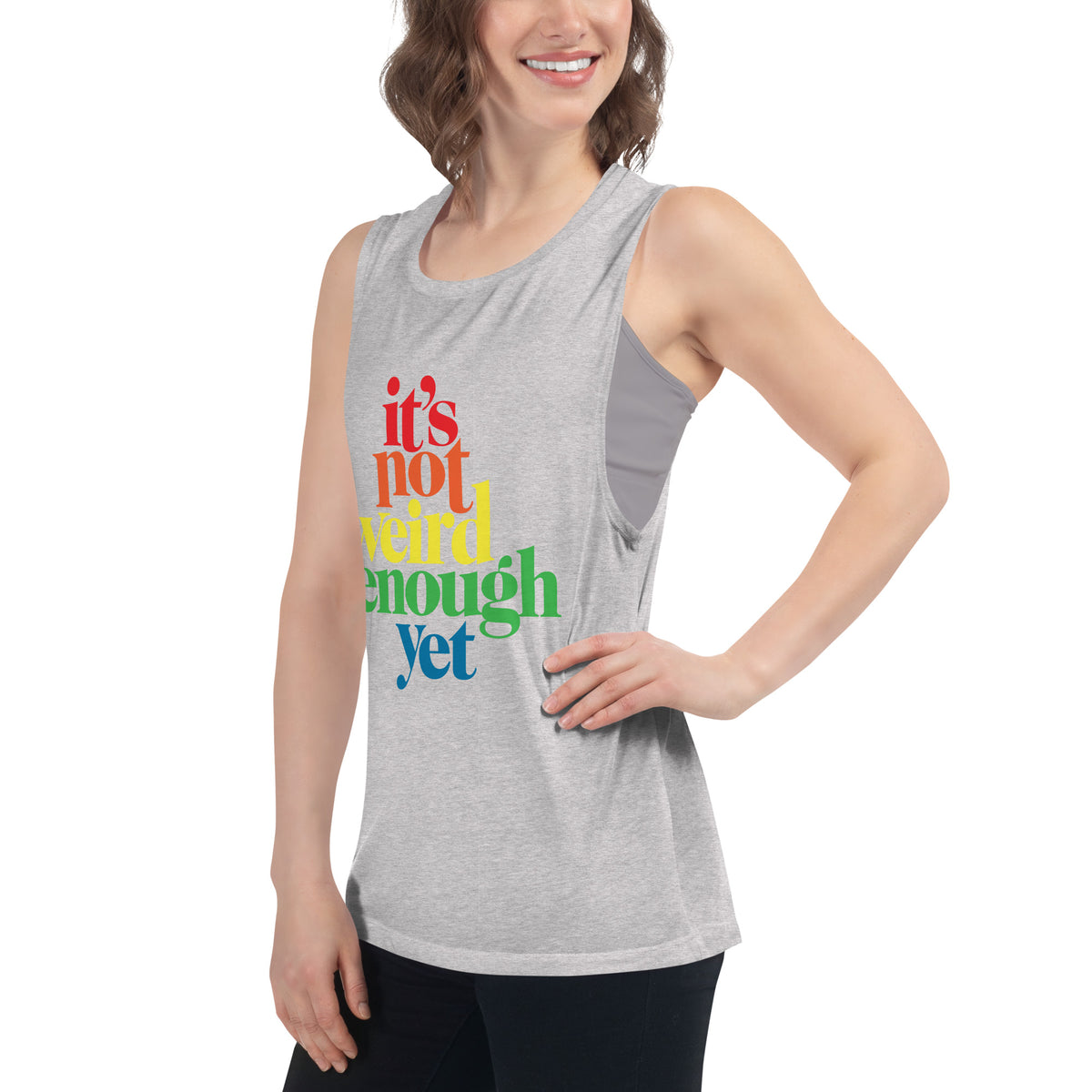 It&#39;s Not Weird Enough Yet Ladies’ Muscle Tank