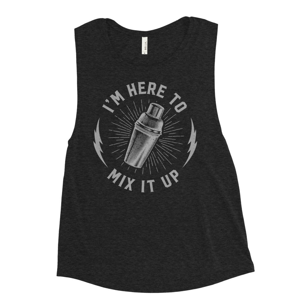 I'm Here To Mix Things Up Ladies’ Muscle Tank