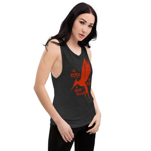The Odds Are Never In Our Favor Ladies’ Muscle Tank