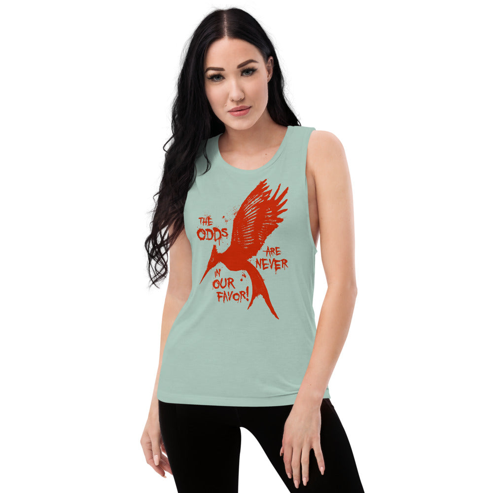 The Odds Are Never In Our Favor Ladies’ Muscle Tank