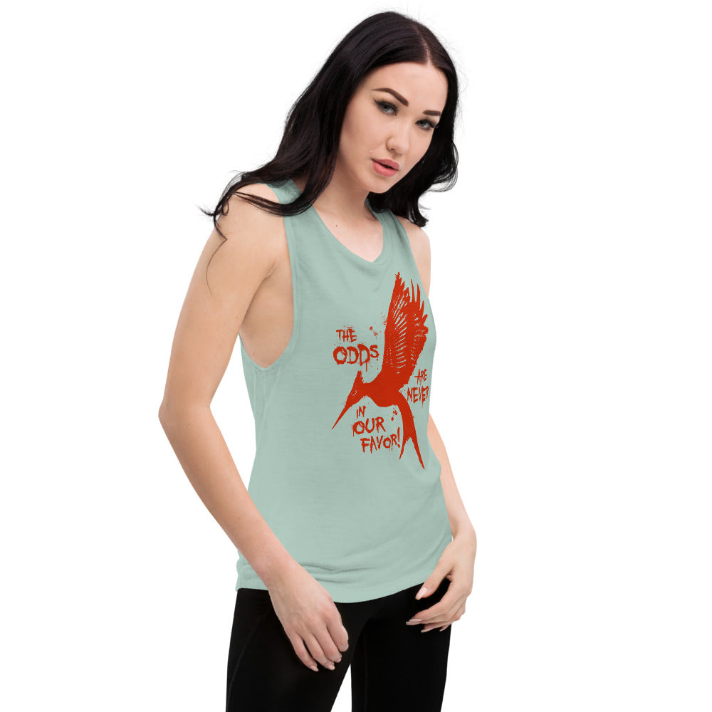 The Odds Are Never In Our Favor Ladies’ Muscle Tank