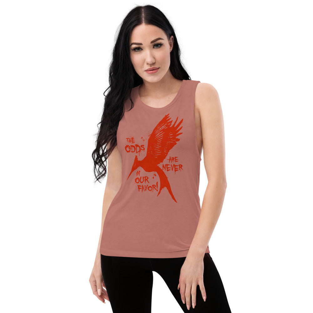 The Odds Are Never In Our Favor Ladies’ Muscle Tank