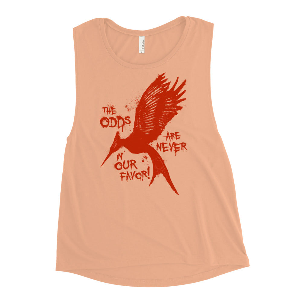 The Odds Are Never In Our Favor Ladies’ Muscle Tank